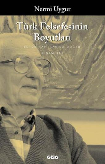 Türk Felsefesinin Boyutları - Nermi Uygur - Yapı Kredi Yayınları