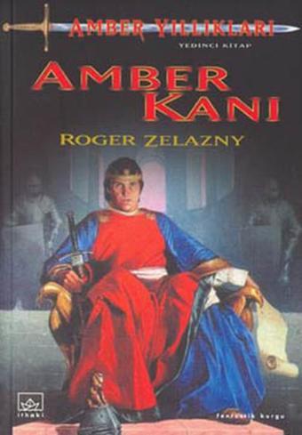 Amber Kanı - Amber Yıllıkları 7 - Roger Zelazny - İthaki Yayınları