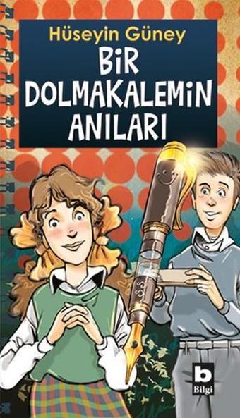 Bir Dolmakalemin Anıları - Hüseyin Güney - Bilgi Yayınevi