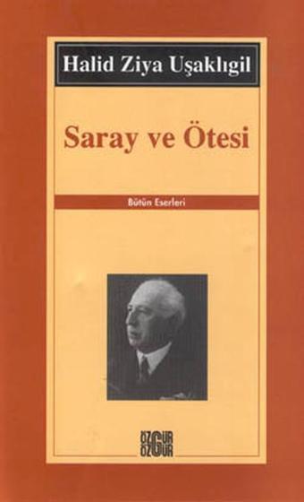 Saray ve Ötesi - Halid Ziya Uşaklıgil - Özgür Yayınları