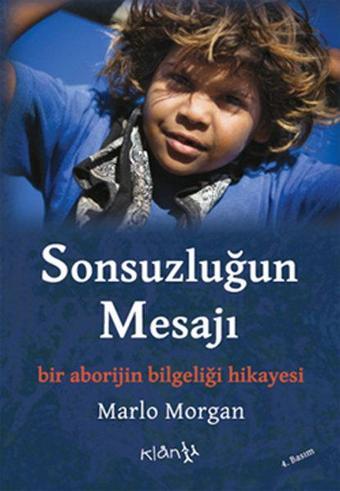 Sonsuzluğun Mesajı - Marlo Morgan - Klan Yayınları