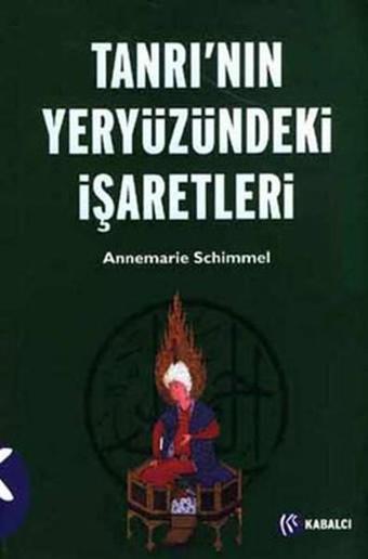 Tanrının Yeryüzündeki İşaretleri - Annemarie Schimmel - Kabalcı Yayınevi