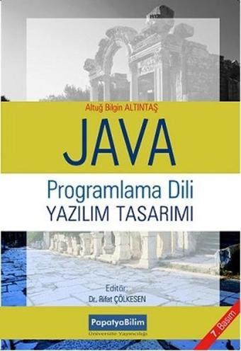 Java Programlama Dili ve Yazılım Tasarımı - Altuğ Altıntaş - Papatya Bilim