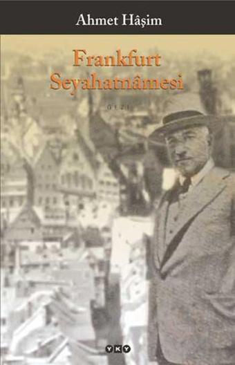 Frankfurt Seyahatnamesi - Ahmet Haşim - Yapı Kredi Yayınları