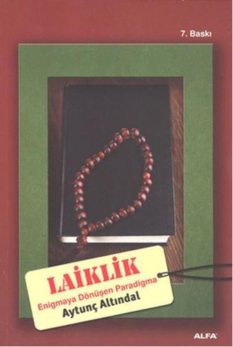 Laiklik-Enigma'ya Dönüşen Paradigma - Aytunç Altındal - Alfa Yayıncılık