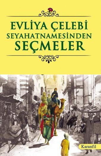 Evliya Çelebi Seyahatnamesinden Seçmeler - Karanfil Yayınları