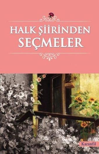 Halk Şiirinden Seçmeler - Karanfil Yayınları