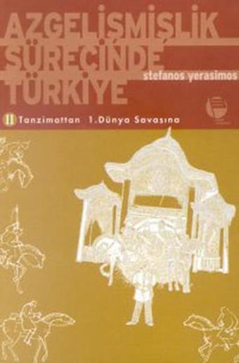 Azgelişmişlik Sürecinde Türkiye 2 - Stefanos Yerasimos - Belge Yayınları