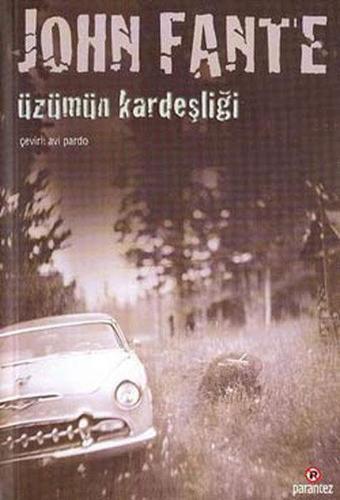 Üzümün Kardeşliği - John Fante - Parantez Gazetecilik ve Yayıncılık