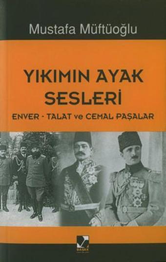 Yıkımın Ayak Sesleri - Mustafa Müftüoğlu - Başak Yayınevi