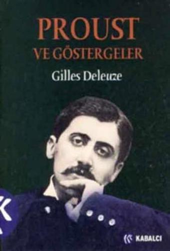 Proust ve Göstergeler - Gilles Deleuze - Kabalcı Yayınevi