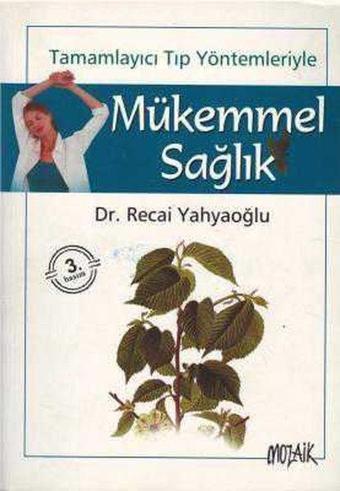 Mükemmel Sağlık - Recai Yahyaoğlu - Mozaik Yayınları