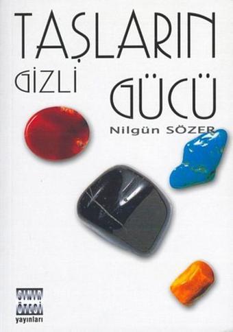 Taşların Gizli Gücü - Nilgün Sözer - Sınır Ötesi Yayınları