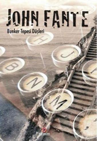 Bunker Tepesi Düşleri - John Fante - Parantez Gazetecilik ve Yayıncılık