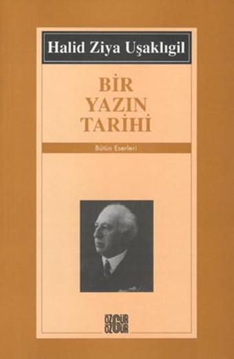 Bir Yazın Tarihi - Halid Ziya Uşaklıgil - Özgür Yayınları