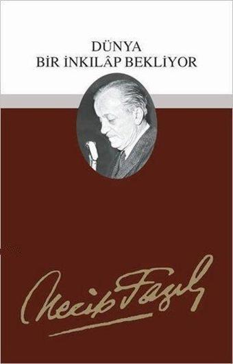 Dünya Bir İnkılap Bekliyor-YolumuzHalimizÇaremiz /Ruh Muvazenesi /Her Cephesiyle Komünizma - Necip Fazıl Kısakürek - Büyük Doğu Yayınları