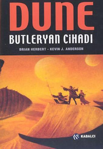 Cihad Üçlemesi Serisi - Dune Butleryan Cihadı - Brian Herbert - Kabalcı Yayınevi