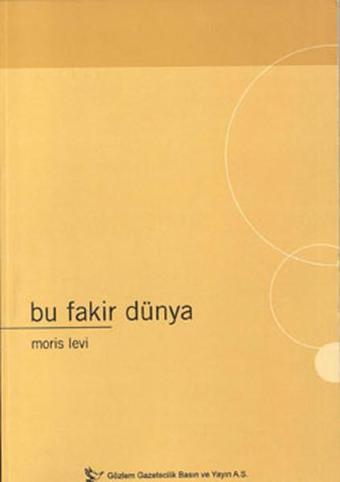 Bu Fakir Dünya - Moris Levi - Gözlem Gazetecilik Basın ve Yayın A