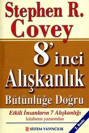 8'inci Alışkanlık - Bütünlüğe Doğru - Stephen R. Covey - Sistem Yayıncılık