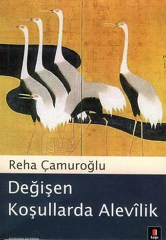 Değişen Koşullarda Alevilik - Reha Çamuroğlu - Kapı Yayınları