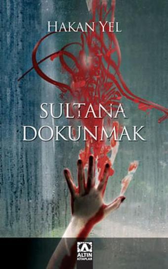 Sultana Dokunmak - Hakan Yel - Altın Kitaplar