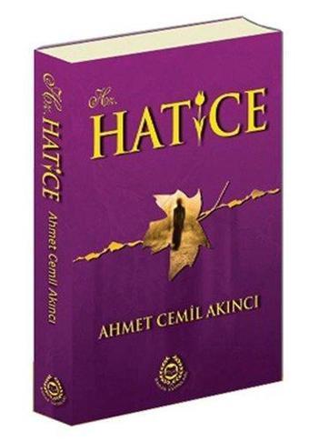 Hz.Hatice - Ahmet Cemil Akıncı - Bahar Yayınları