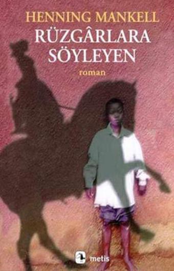 Rüzgarlara Söyleyen - Henning Mankell - Metis Yayınları