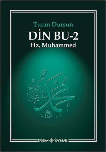 Din Bu-2 ( Hz.Muhammed ) - Turan Dursun - Kaynak Yayınları