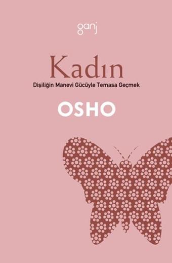 Kadın-Dişiliğin Manevi Gücüyle Temasa Geçmek - Ganj Yayınları