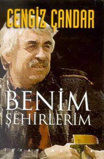 Benim Şehirlerim - Cengiz Çandar - İz Yayıncılık