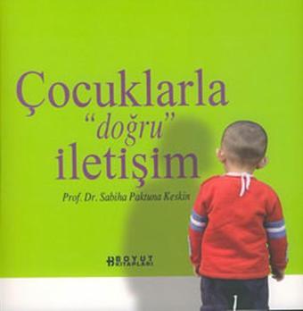 Çocuklarla Doğru İletişim - Sabiha Paktuna Keskin - Boyut Yayın Grubu