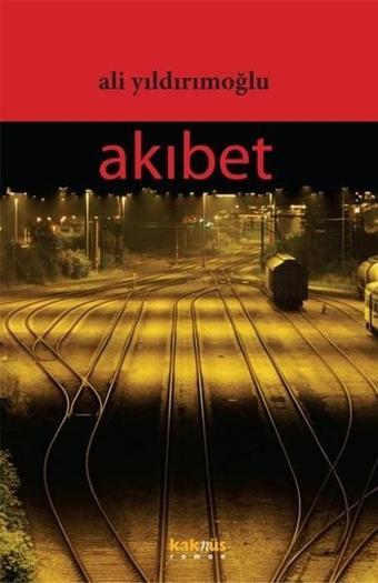 Akıbet - Ali Yıldırımoğlu - Kaknüs Yayınları