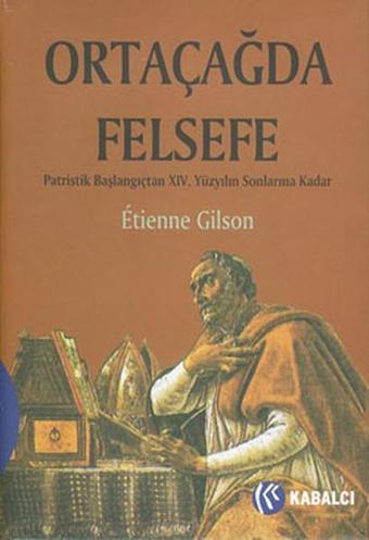 Ortaçağda Felsefe - Etienne Gilson - Kabalcı Yayınevi