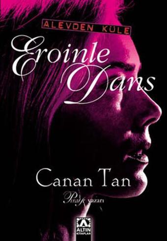 Eroinle Dans - Canan Tan - Altın Kitaplar