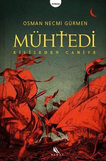 Mühtedi - Kiliseden Camiye - Osman Necmi Gürmen - Kanat Kitap