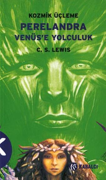 Kozmik Üçleme 2: Perelandra Venüs'e Yolculuk - Kabalcı Yayınevi