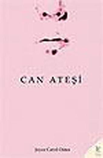 Can Ateşi - Joyce Carol Oates - Siren Yayınları