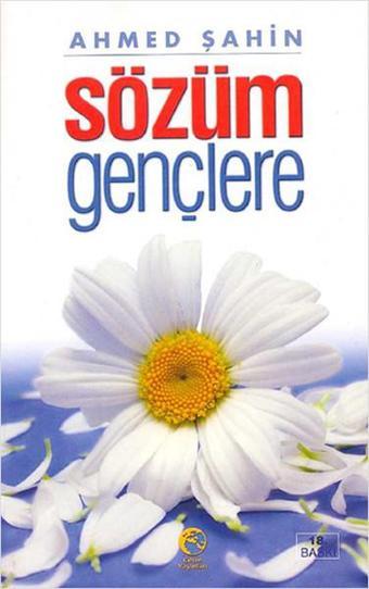 Sözüm Gençlere - Ahmed Şahin - Cihan Yayınları