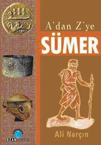 A'dan Z'ye Sümer - Ali Narçın - Ozan Yayıncılık