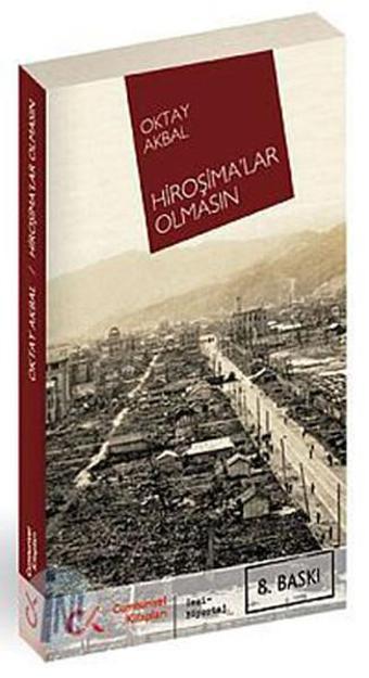 Hiroşimalar Olmasın - Oktay Akbal - Cumhuriyet Kitapları