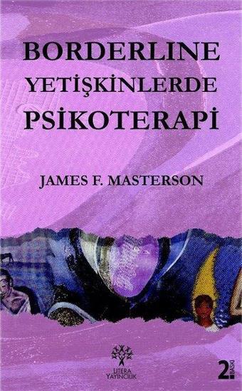 Borderline Yetişkinlerde Psikoterapi - James F. Masterson - Litera