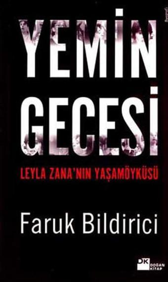 Yemin Gecesi - Leyla Zana'nın Yaşamöyküsü - Faruk Bildirici - Doğan Kitap
