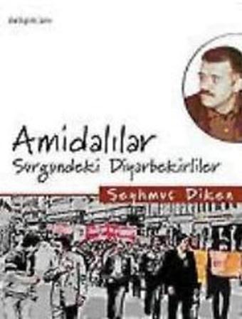 Amidalılar - Şeyhmus Diken - İletişim Yayınları