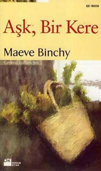 Aşk Bir Kere - Maeve Binchy - Doğan Kitap
