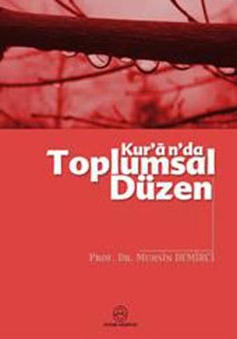 Kur'an'da Toplumsal Düzen - Muhsin Demirci - Ensar Neşriyat