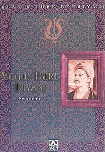 Yunus Emre Divanı -Seçmeler - Yunus Emre - Altın Kitaplar