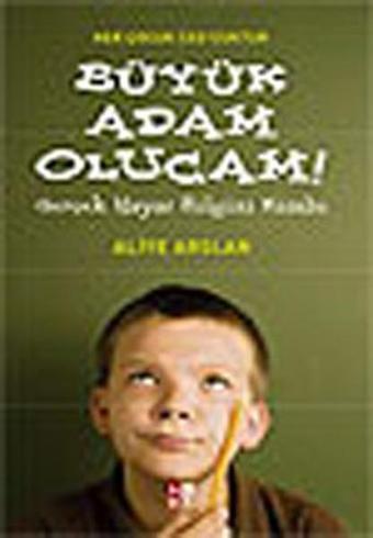 Büyük Adam Olucam - Aliye Arslan - Babıali Kültür - BKY