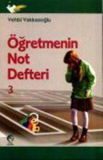 Öğretmenin Not Defteri 3 - Vehbi Vakkasoğlu - Cihan Yayınları