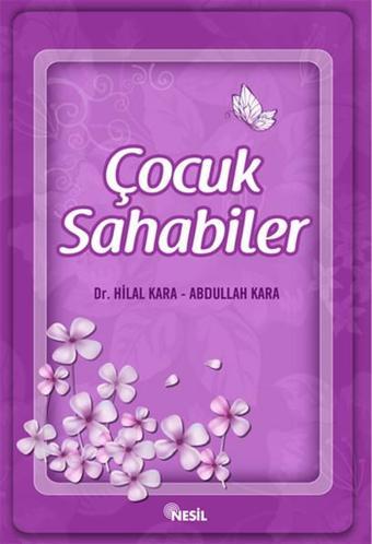 Çocuk Sahabiler - Abdullah Kara - Nesil Yayınları