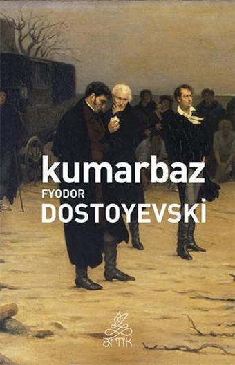 Kumarbaz - Fyodor Mihayloviç Dostoyevski - Antik Kitap